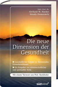 Buchcover: Die neue Dimension der Gesundheit. Univ.-Prof. Dr. Gerhard W. Hacker und Ursula Demarmels, SüdWest-Verlag, September 2008. (c) SüdWest-Verlag, 2008 ff.